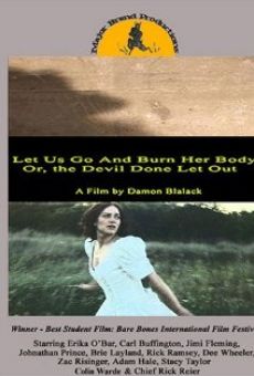 Película: Let Us Go and Burn Her Body; Or, The Devil Done Let Out