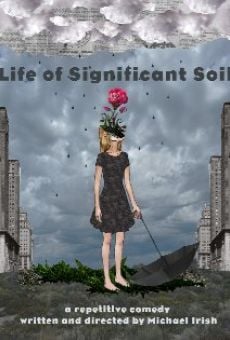 Película: Life of Significant Soil