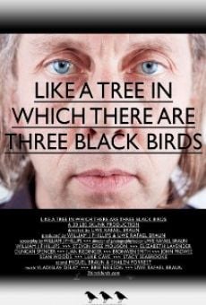 Like a Tree in Which There Are Three Black Birds on-line gratuito