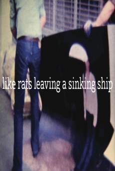 Película: Like Rats Leaving a Sinking Ship