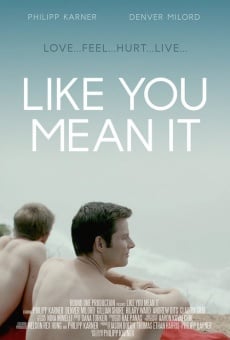 Película: Like You Mean It