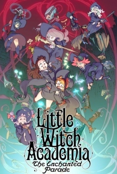 Película: Little Witch Academia: The Enchanted Parade