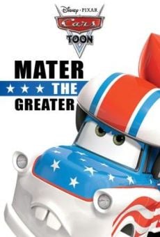 A Cars Toon; Mater's Tall Tales: Mater the Greater gratis