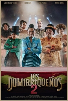 Los Domirriqueños 2 online streaming