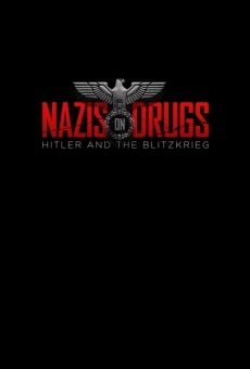 Nazis on Drugs: Hitler and the Blitzkrieg online streaming