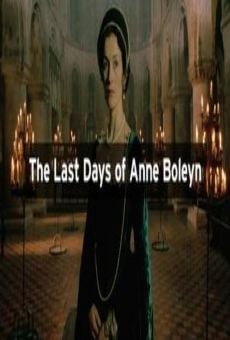 The Last Days of Anne Boleyn en ligne gratuit