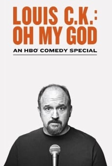 Louis C.K.: Oh My God online streaming