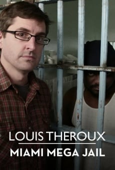 Película: Louis Theroux: Miami Megajail