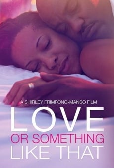 Película: Love or Something Like That