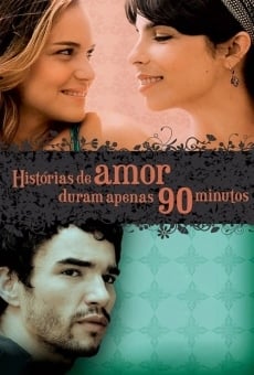 Histórias de Amor Duram Apenas 90 Minutos online streaming