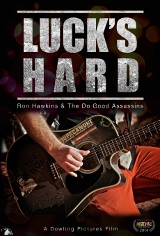 Luck's Hard - Ron Hawkins & the Do Good Assassins stream online deutsch