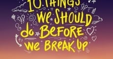 Filme completo 10 Things We Should Do Before We Break Up