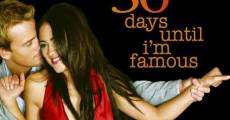 30 Days until I'm famous - In 30 Tagen berühmt