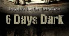 6 Days Dark film complet
