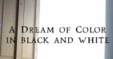 A Dream of Color in Black and White (2005)