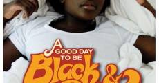 A Good Day to Be Black & Sexy streaming