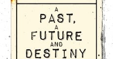 A Past, a Future and Destiny streaming