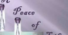 A Peace of Life film complet