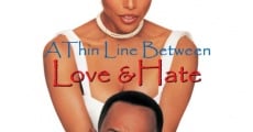 A Thin Line Between Love And Hate film complet