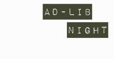 Ad-Lib Night streaming