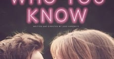 Who You Know film complet