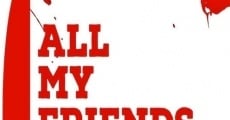 All My Friends Are Dead film complet