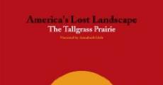 America's Lost Landscape: The Tallgrass Prairie streaming