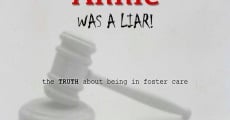Annie Was a Liar! The Truth About Being in Foster Care