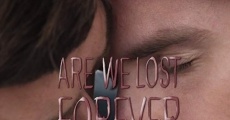 Are We Lost Forever