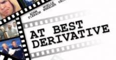 Filme completo At Best Derivative