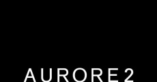 Aurore 2 film complet