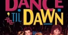 Dance 'Til Dawn film complet