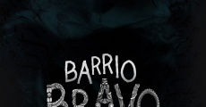 Barrio Bravo (2014)