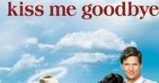 Kiss Me Goodbye film complet