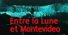 Between the Moon and Montevideo film complet