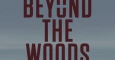 Beyond The Woods streaming