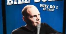 Bill Burr: Why Do I Do This? film complet