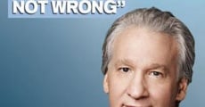 Bill Maher... But I'm Not Wrong (2010)