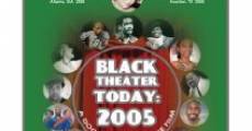 Black Theater Today: 2005 film complet