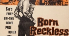 Born Reckless film complet
