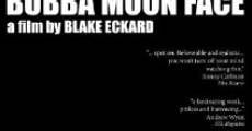 Bubba Moon Face film complet