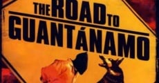 The Road to Guantanamo film complet