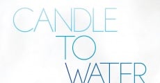 Candle to Water (2012)