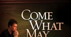 Come What May film complet