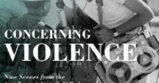 Concerning Violence film complet