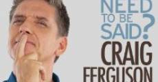 Craig Ferguson: Does This Need to Be Said? film complet