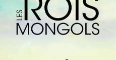 Les rois mongols film complet