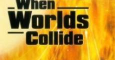 When Worlds Collide film complet