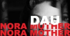 DAU. Nora Mother (2020)