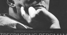 Trespassing Bergman film complet